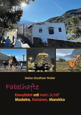 Buchcover Fabelhafte Kreuzfahrt mit Mein Schiff – Madeira, Kanaren, Marokko von Stefan Stadtherr Wolter